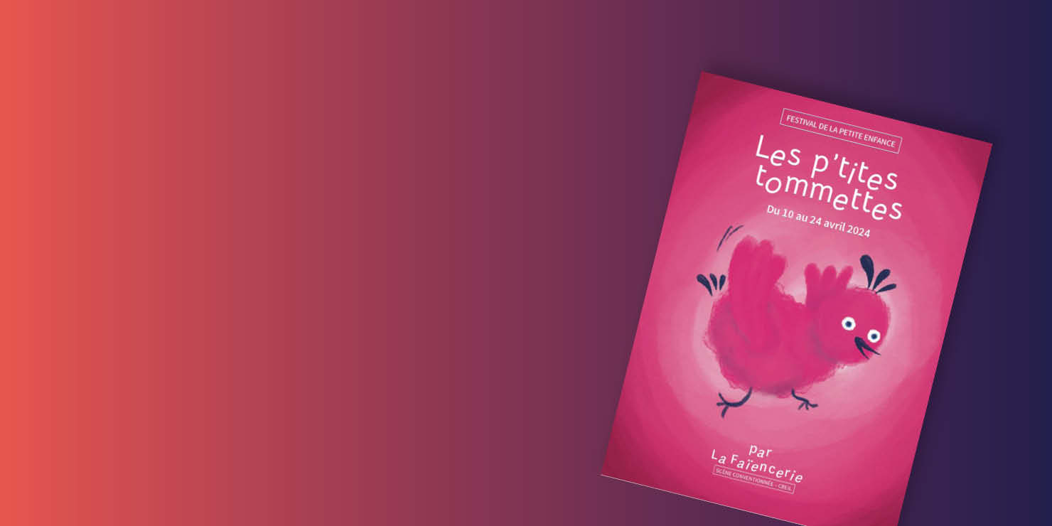 Les P'tites tommettes festival teatro infantil bebés primera infancia creil faïencerie abril