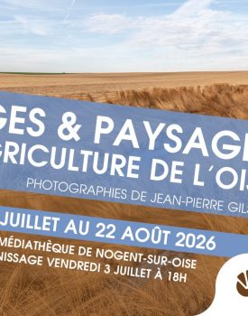 EXPOSITION « Visages & paysages de l&rsquo;agriculture de l&rsquo;Oise »