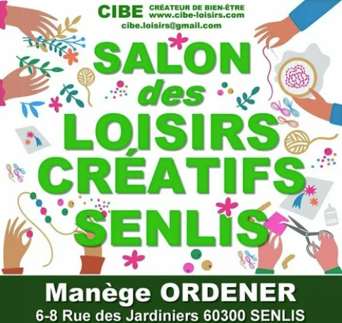 Salon des Loisirs Créatifs au manège Ordener de Senlis