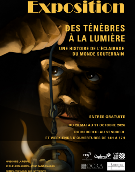 Exposition | « Des ténèbres à la lumière, une histoire de l’éclairage du monde souterrain »