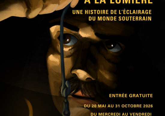 Exposition | « Des ténèbres à la lumière, une histoire de l’éclairage du monde souterrain »