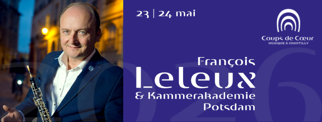 Coups de Coeur à Chantilly – François Leleux & Kammerakademie Potsdam