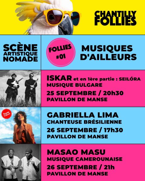 Chantilly Follies – Musiques d&rsquo;ailleurs à Chantilly
